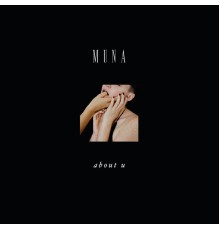 MUNA - About U