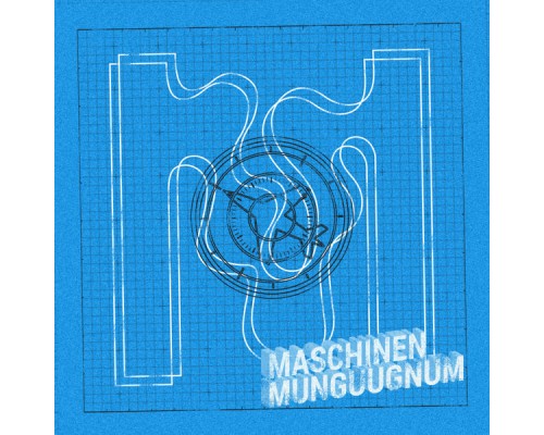 MUNGUUGNUM - Maschinen