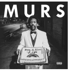 MURS - Have a Nice Life