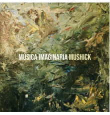 MUSHICK - Música Imaginaria