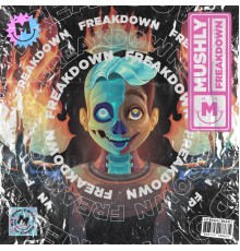 MUSHLY - Freakdown