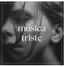 MUSICA TRISTE - Música triste