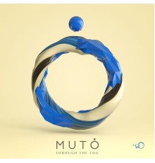 MUTO - Through The Fog