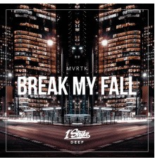 MVRTK - Break My Fall