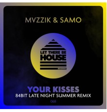 MVZZIK & Samo - Your Kisses