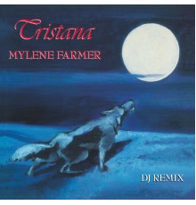 MYLENE FARMER - Tristana (DJ Remix)