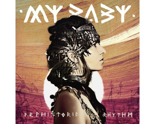 MY BABY - Prehistoric Rhythm