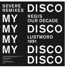 MY DISCO - Severe Remixes