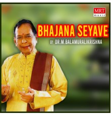 M. Balamuralikrishna - Bhajana Seyave