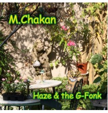 M. Chakan - Haze and the G-Fonk