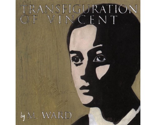 M. Ward - Transfiguration of Vincent