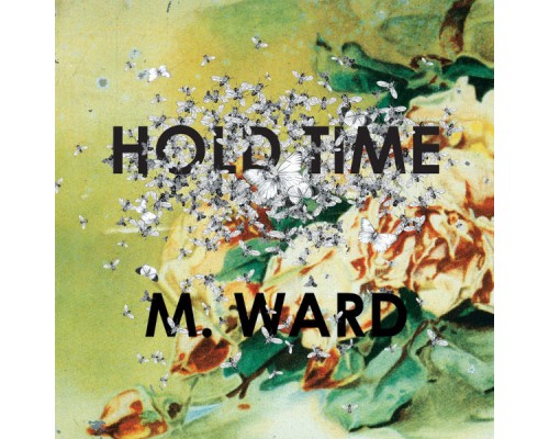 M. Ward - Hold Time