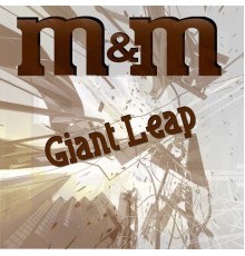 M & M - Giant Leap