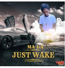 Ma-La - Just Wake