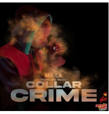 Ma-La & Primetime Music - Collar Crime