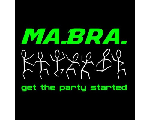 Ma.Bra. - Get the Party Started