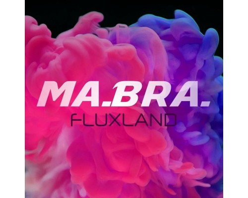 Ma.Bra. - Fluxland