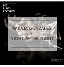 MaKaJa Gonzales - Night After Night