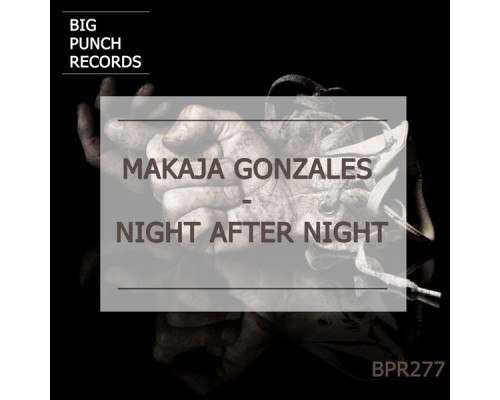 MaKaJa Gonzales - Night After Night