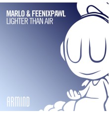 MaRLo & Feenixpawl - Lighter Than Air