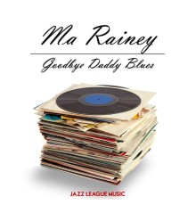 Ma Rainey - Goodbye Daddy Blues