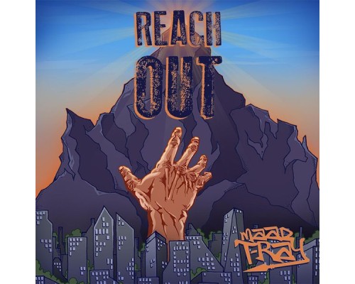 Maad T-Ray - Reach Out