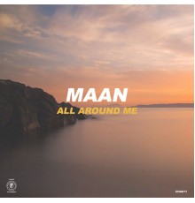 Maan - All Around Me