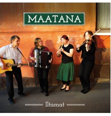 Maatana - Iltamat