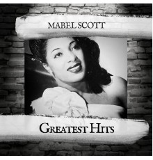 Mabel Scott - Greatest Hits