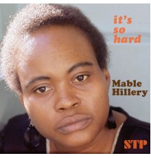 Mable Hillery - It's So Hard