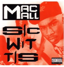 Mac Mall - Sic Wit Tis