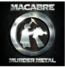 Macabre - Murder Metal (Remastered)