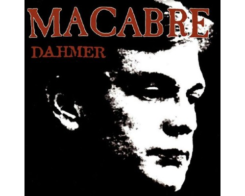 Macabre - Dahmer (Remastered)