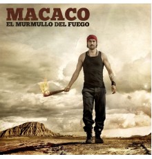 Macaco - El Murmullo Del Fuego