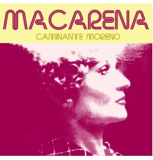 Macarena - Caminante Moreno