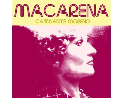 Macarena - Caminante Moreno