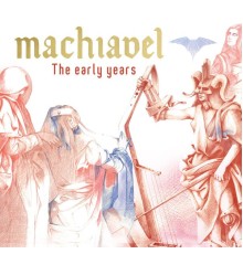 Machiavel - The Early Years