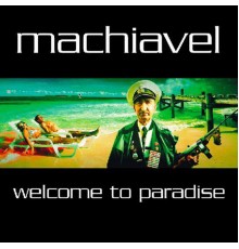 Machiavel - Welcome to Paradise