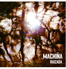 Machina - Raizada