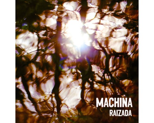 Machina - Raizada