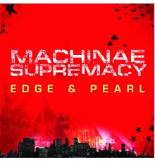 Machinae Supremacy - Edge and Pearl