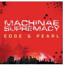 Machinae Supremacy - Edge and Pearl