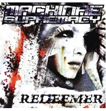 Machinae Supremacy - Redeemer