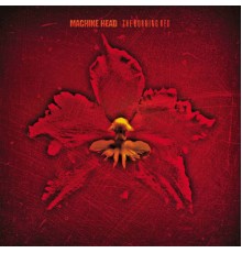 Machine Head - The Burning Red