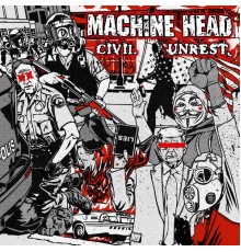 Machine Head - Civil Unrest