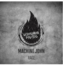 Machine John - Rage