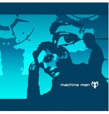 Machine Men - Machine Men