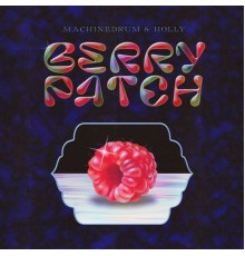 Machinedrum and Holly - Berry Patch