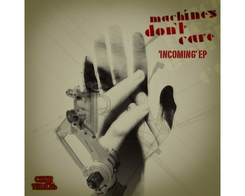 Machines Don't Care - Incoming EP