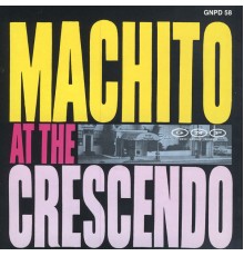 Machito - Machito at the Crescendo